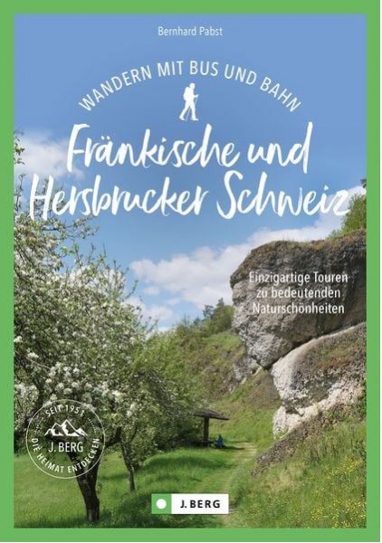 Wandern mit Bus und Bahn - Fränkische und Hersbrucker Schweiz